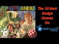 The 10 best amiga games on antstream