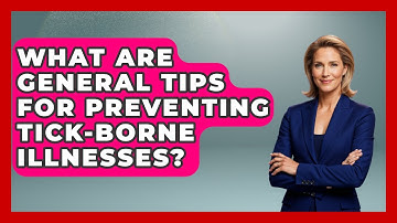 What Are General Tips For Preventing Tick-borne Illnesses? - Exploring Campgrounds