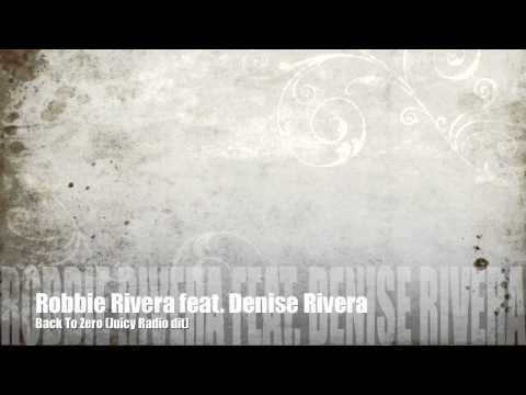 Robbie Rivera feat. Denise Rivera "Back To Zero" L...