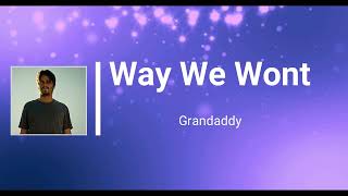 Grandaddy - Way We Won t (Lyrics)