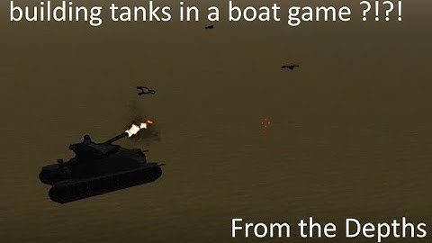 Building Tanks for the first time in From the Depths