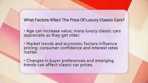 What Factors Affect The Price Of Luxury Classic Cars? - Car Collector Enthusiasts