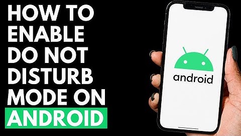 How To Enable Do Not Disturb Mode on Android Device