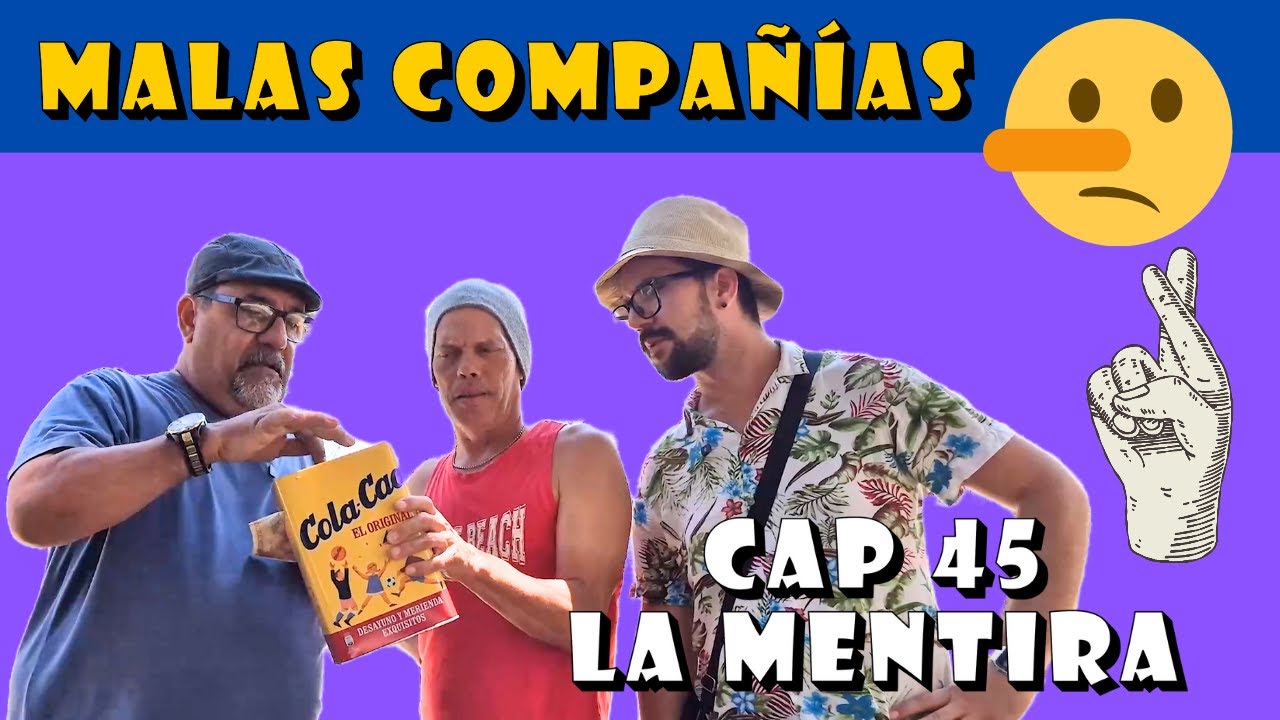 45 MALAS COMPAÑÎAS - La Mentira