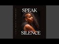 Speak silence