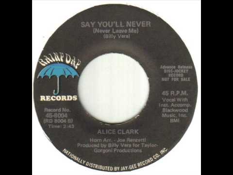 Alice Clark Say You'll Never Never Leave Me