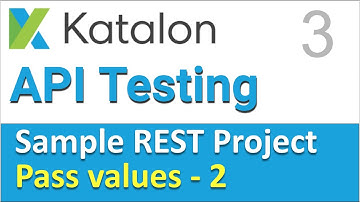 Katalon Studio Sample REST Project 3 | Passing Values from Response to Request in REST Part-2