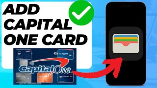 How to Add Capital One Card To Apple Wallet (Easy Method)