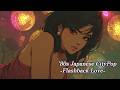 【80's Japanese CityPop】Flashback Love