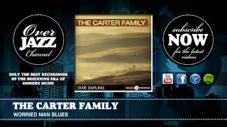 The Carter Family - Worried Man Blues (1930)