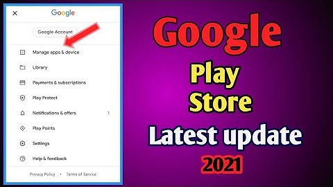 Google play store new latest update 2021, Google store update new features manage app and device
