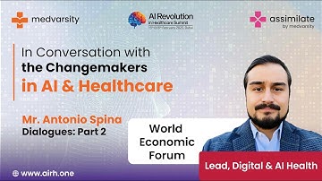 In Conversation with the Change-Makers in AI & Healthcare | Mr  Antonio Spina Part 2