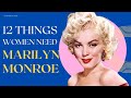 12 Things Every Woman Needs According to Marilyn Monroe