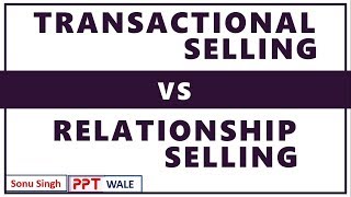 TRANSACTIONAL SELLING VS. RELATIONSHIP SELLING IN HINDI | Difference | BBA/MBA/Bcom | ppt