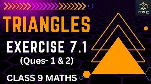 Class 9 Maths Chapter 7 | TRIANGELS- Ex 7.1 (Ques- 1 & 2) | New NCERT | CBSE | INFINITY by Vishali