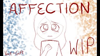[OLD/UNFINISHED VENT and Gift] AFFECTION: Animation