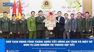 Chủ tịch UBND tỉnh thăm, chúc Tết Công an tỉnh và một số đơn vị làm nhiệm vụ trong dịp Tết