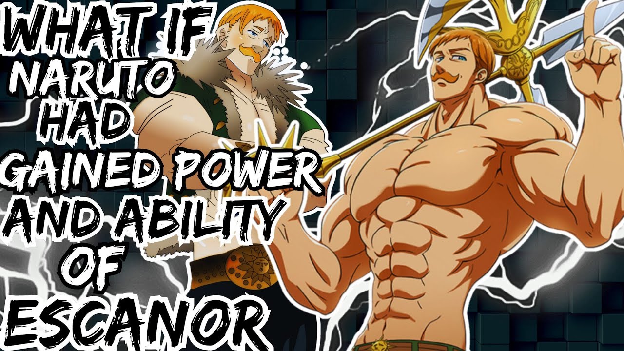 WHAT IF NARUTO GAINED POWER AND ABILITY OF ESCANOR