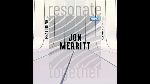 Jon Merritt - Resonate Together 10th Dec 22