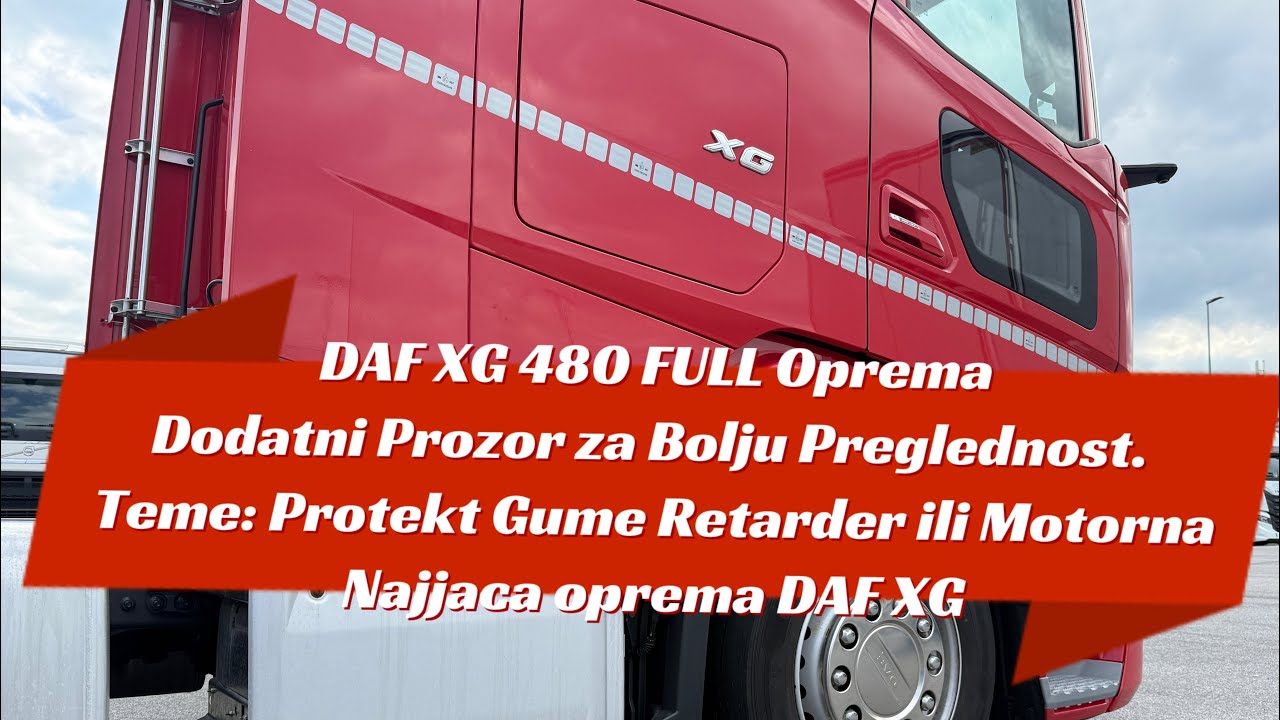 DAF XG sa Dodatnim prozorom za Bolju Preglednost Protekt Gume Problemi Retarder ili Motorna Oprema