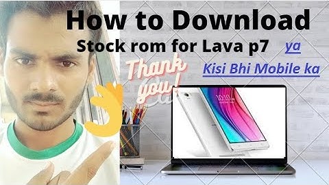 How to download stock rom for lava p7 or other mobiles | lava p7 stock rom |stock#lovelyindianviews