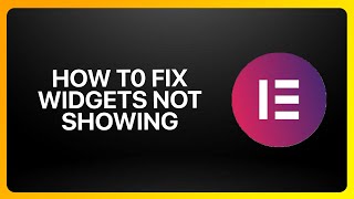 How To Fix Widgets Not Showing In Elementor Website Builder ! Tutorial