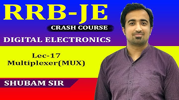 Lec 17 I Multiplexer RRB JE I EC