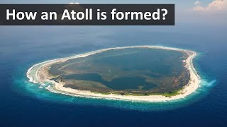 How an Atoll is formed