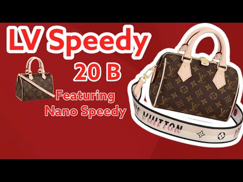 Louis Vuitton Speedy 20B (Featuring the Nano Speedy 