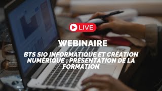 Webinaire BTS SIO Informatique et Création numérique : présentation de la formation