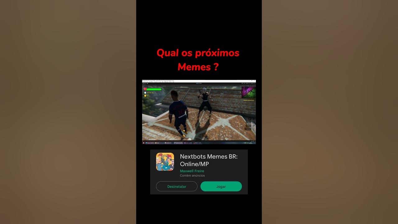 Uma prévia do que e o Jogo Nextbots Memes BR 🇧🇷 Disponível na Google play  ✓👉😳 