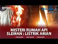 🔴Misteri 56 Titik Api di Rumah Kawasan Seyegan Sleman, PLN Pastikan Tak Ada Korsleting Listrik