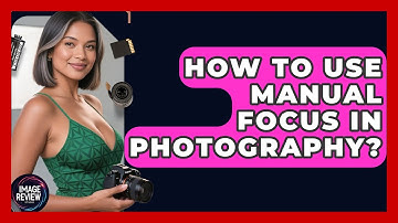 How To Use Manual Focus In Photography? - Image Review Studio