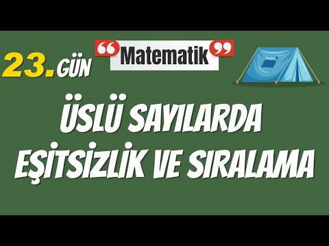 Temel Matematik - Üslü Sayılarda; Eşitsizlik ve Sıralama - 23. Gün