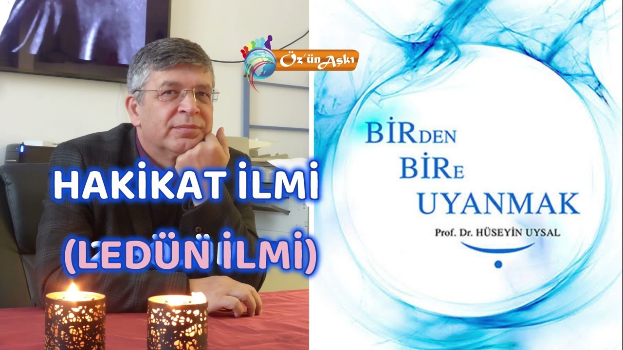 HAKİKAT İLMİ (LEDÜN İLMİ) - Prof. Dr. Hüseyin Uysal