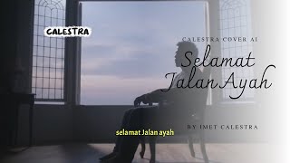 Download Lagu Calestra - Selamat Jalan Ayah by imet Calestra cover Ai #music #trending #musik #ai MP3