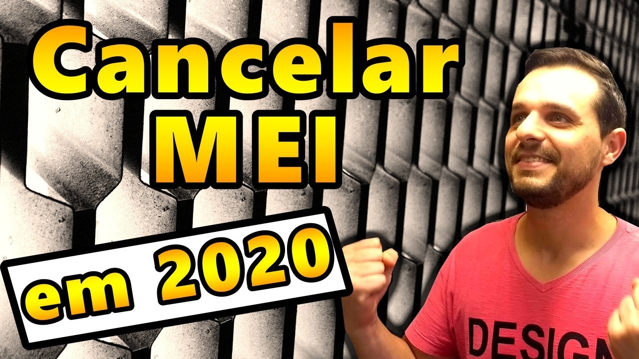 Como Cancelar O MEI Em 2020 Passo A Passo Completo YouTube