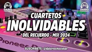 CUARTETOS INOLVIDABLES - Retro originales - MIX 2024 - Dj Darío Chocobar 😎