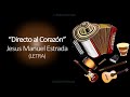 Directo Al Corazón- Jesús Manuel Estrada (letra)