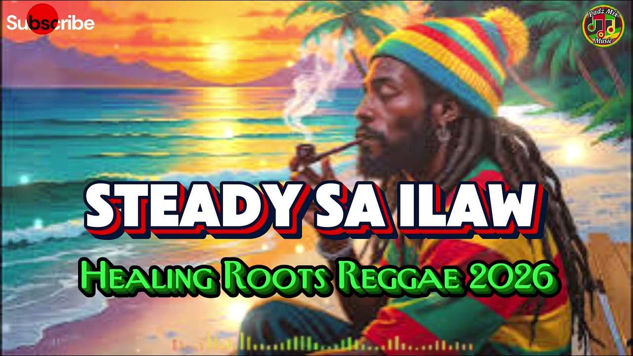 “Steady sa Ilaw” 🌿🔥 | Healing Roots Reggae Vibes 2026 (Relaxing & Spiritual Music) – Padz Mix Music