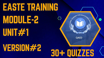 EaSTE Module 2 Unit 1 Quiz | Version 2 Complete Quiz