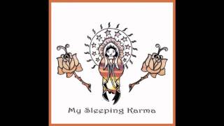My Sleeping Karma - My Sleeping Karma (Whole album, tracks in the description)