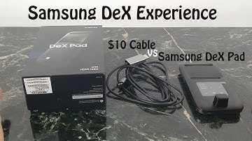 Samsung DeX Experience on Note 9 & Samsung Tab S4 : Pad or Cheap Cable