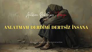 Anlatmam Derdimi Dertsiz İnsana Anatolian Rock Cover Türkiye Arct