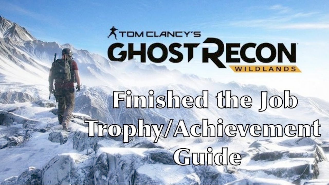 Tom Clancy's Ghost Recon Wildlands PS4 - Finished the Job Trophy/Achievement Guide