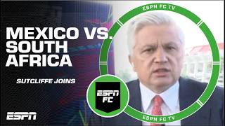 John Sutcliffe’s VERDICT of Mexico vs. South Africa + World Cup hopes?! | ESPN FC