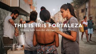 Shining light into the alleyways of Oitão Preto - This is Iris Fortaleza, Brazil