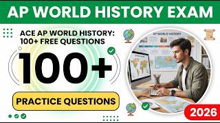 Ace Your AP World History Exam! 100+ FREE Modern Practice Questions & Answers 💯