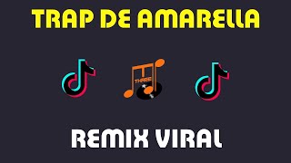 lagu viral amarella _ Trap De amarella tiktokers remix amadela amadela