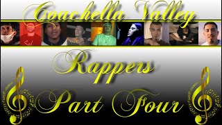 Coachella Valley Rappers Part 4